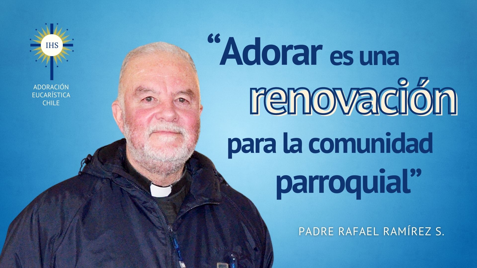 “La adoración es una renovación para las parroquias”: P. Rafael Ramírez comparte su experiencia